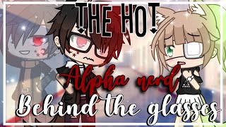 The hot alpha nerd behind the glasses || GLMM || GachaLifeMiniMovie || (1\/2)