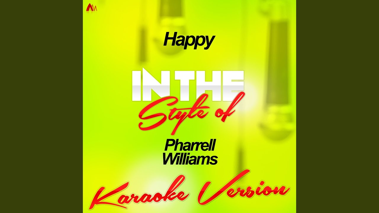 Happy (In the Style of Pharrell Williams) (Karaoke Version) Happy (In the Style of Pharrell Williams) (Karaoke Version)