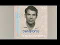 Te quise y te quiero, de Carlos Ortiz