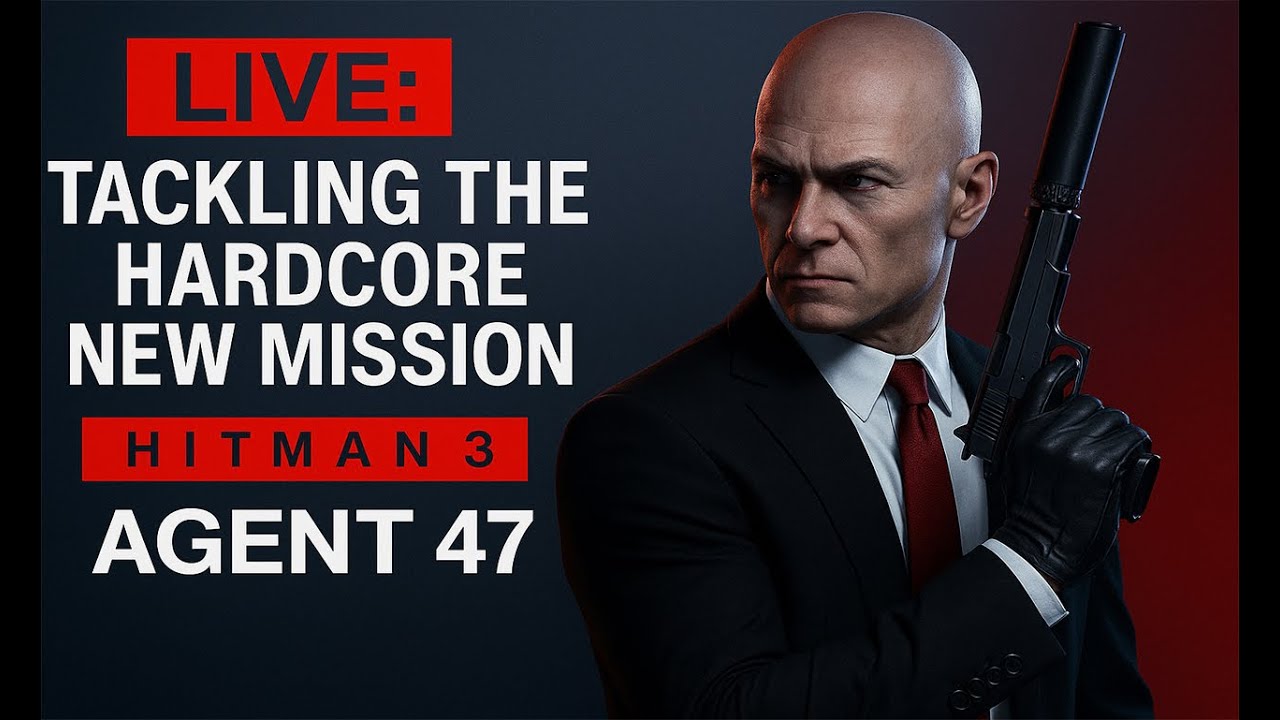 Hit Man Three Hitman 3 Live: Tackling the Hardcore New Mission | Hitman 3 |Agent 47 ...