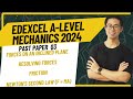 Edexcel A-Level Maths 2024 Paper 3 Mechanics Q3 | Full Step-by-Step Explanation | Exam Prep
