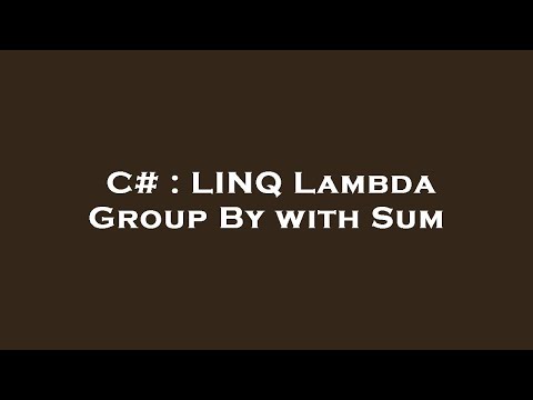 C# : LINQ Lambda Group By with Sum