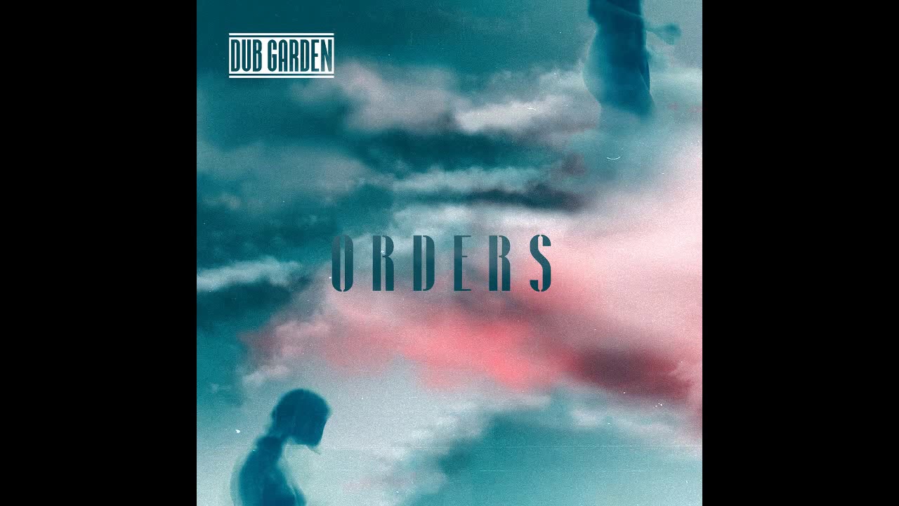 Dub Garden   Orders Full Album 2018