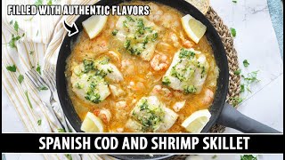 Spanish Cod and Shrimp Skillet | Packed with Flavors & EASY to Make