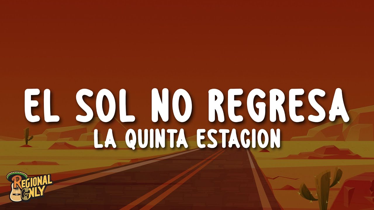 La Quinta Estación - El Sol No Regresa (Letra/Lyrics)