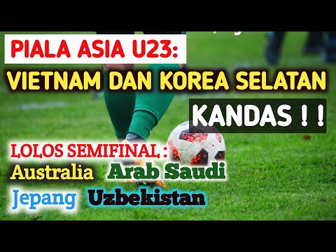 Piala Asia U23: Australia,Arab Saudi,Jepang dan Uzbekistan Lolos ke Semi Final ❗Jadwal ASIAN CUP U23
