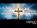 Oración de la mañana del día Sábado 20 de Febrero de 2021