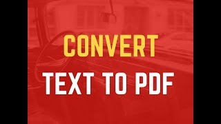 How to Convert Text to PDF Files