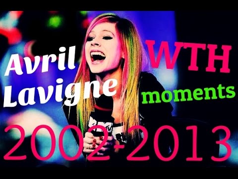 Avril Lavigne - WTH moments 2002-2013 (1/2)