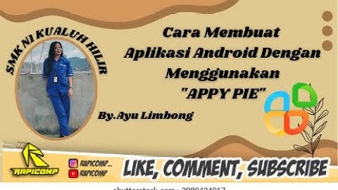 TUTORIAL LENGKAP CARA MEMBUAT APLIKASI ANDROID DARI APLIKASI APPIE BY.AYU LESTARI LIMBONG SMKN1