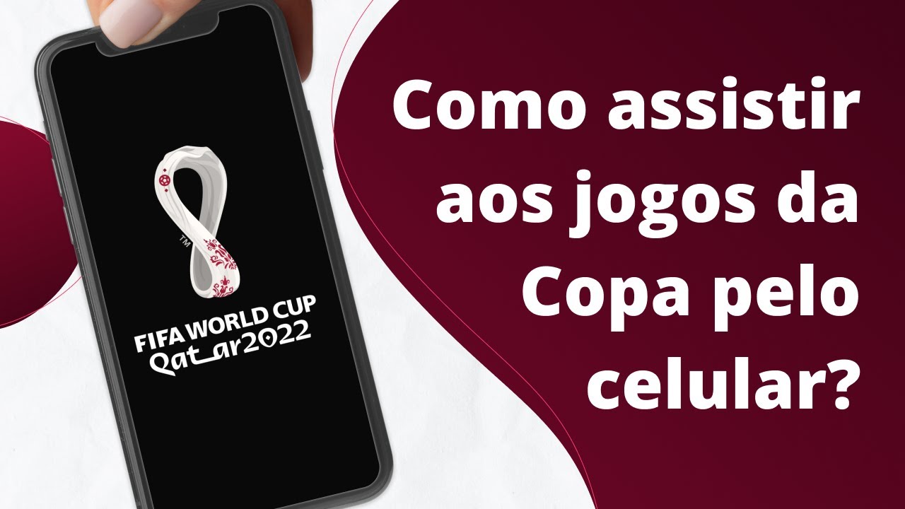 Conheça três formas de assistir aos jogos da Copa pelo celular e