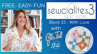 Sewcialites 3 - Week 23 - With Love Block with Gina Tell - Simple, Easy & Fun!23