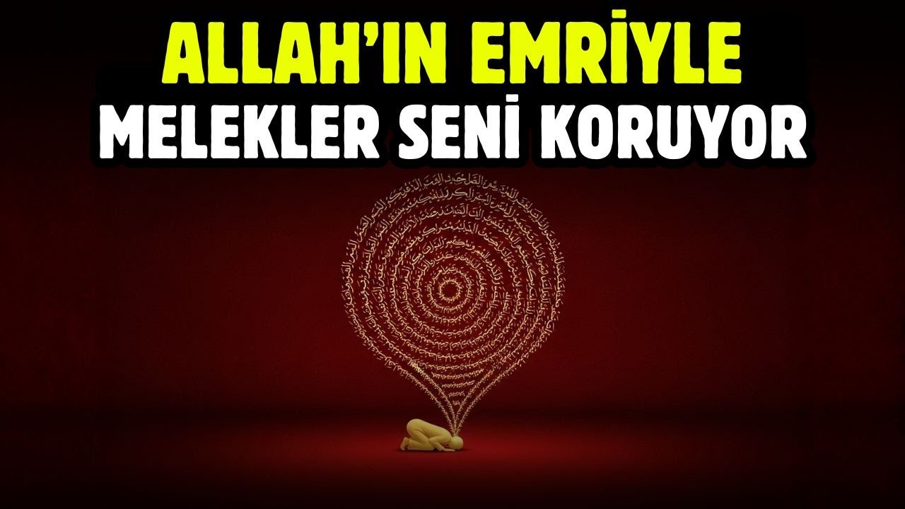 ALLAH EMRİYLE MELEKLER SENİ KORUYOR!