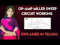 Miller Circuit using Op-Amp in Telugu | Easy Explanation