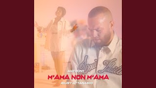 M'Ama Non M'Ama - Anthony, Giusy Attanasio