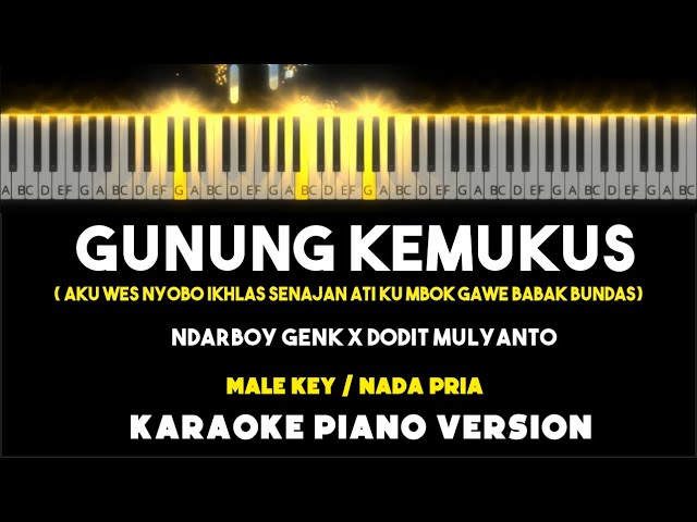 GUNUNG KEMUKUS - Ndarboy Genk x Dodit Mulyanto ( Karaoke Akustik Piano [ MALE KEY ] ) by Othista class=
