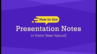 How to Use Presentation Notes in Visme