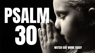 PSALM 30 (KJV, NIV & MSG) - A Psalm of Praise, Healing, and Thanksgiving
