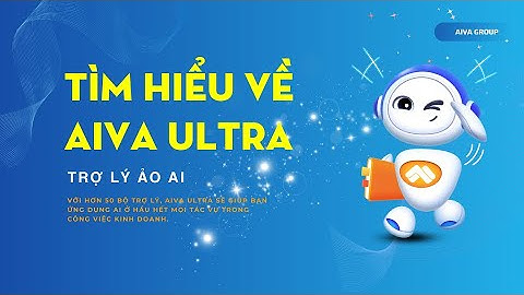 AIVA ULTRA - Trợ Lý Dành Cho Doanh Nghiệp