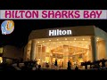 Hilton Sharks Bay Resort 4* (Хилтон Шаркс Бей). Обзор отеля \ hotel overview \ Hotelübersicht