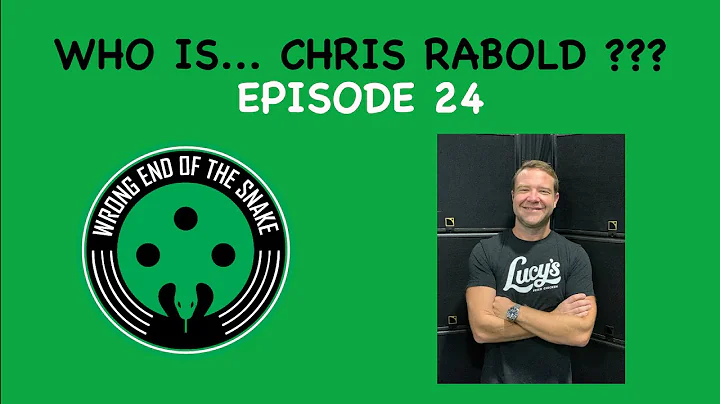 Episode 24 w/ CHRIS RABOLD - Wrong End of the Snake