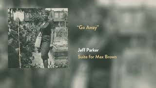 Jeff Parker - Go Away