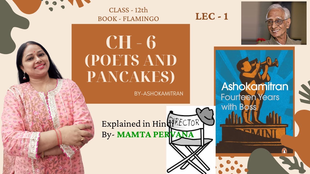 LEC-1, CH-6 POETS AND PANCAKES,CLASS-12TH,BOOK-FLAMINGO. EXPLAINED BY MAMTA PERVANA