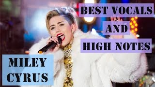 Miley Cyrus - Best vocals and high notes