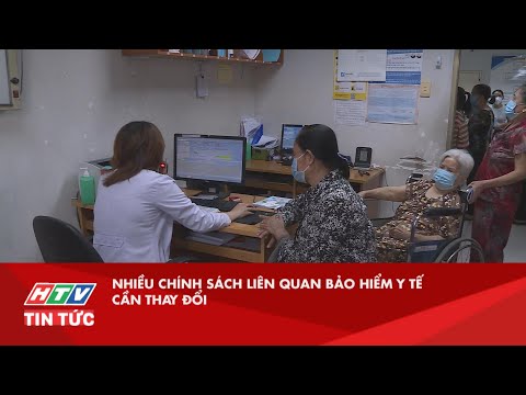 Video NHIỀU CHÍNH SÁCH LIÊN QUAN BẢO HIỂM Y TẾ CẦN THAY ĐỔI... - youtube