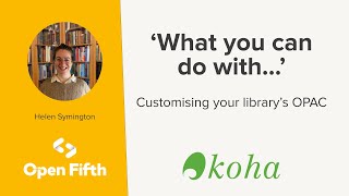 Customising the Koha OPAC: What you can do with Koha