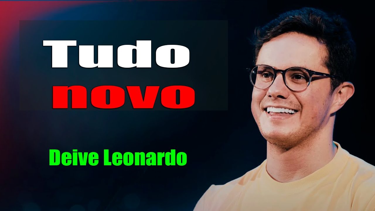 MENSAGEM DE DEUS PARA VOCÊ HOJE - Tudo novo - Deive Leonardo - YouTube