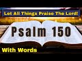 Psalm 150 Let All Things Praise The Lord KJV Audio Bible Reading With Words Psalm 150 Let All Things Praise The Lord KJV Audio Bible Reading With Words