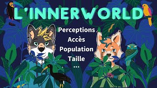Qu'est-ce qu'un innerworld Comment améliorer sa perception