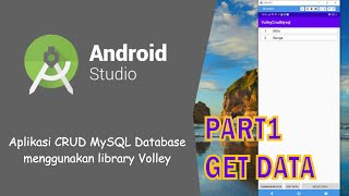 CRUD MySql Database pada Android menggunakan Volley | #part1 GetData | [Android Studio]