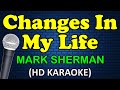 CHANGES IN MY LIFE - Mark Sherman (HD Karaoke)