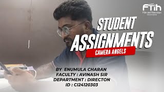 ASSIGNMENT ON CAMERA ANGLES || E CHARAN || DIRECTION DEPT || FTIH FILM SCHOOL ||