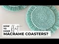 Macrame coasters & how to make them flat