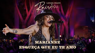 Lauana Prado Raiz Goiânia - Marianne / Esqueça Que Eu Te Amo Resimi