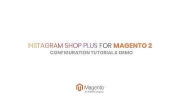 Magento 2 Instagram Shop Plus Configuration Tutorial