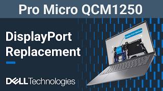 Dell Pro Micro QCM1250 | How to replace the display port optional module