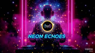 ⚡ NEON ECHOES – Cyber Pulse That Pulls You In | Vibration Wave