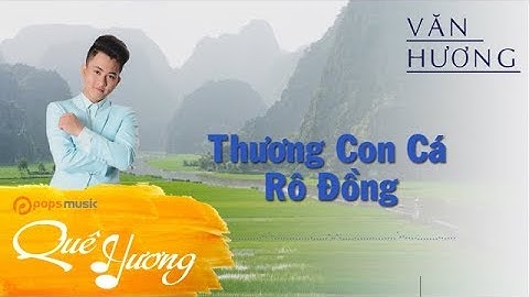Thương Con Cá Rô Đồng | Văn Hương