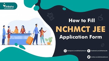How to Fill the NCHMCT JEE 2021 Application Form