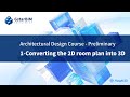 GstarBIM Architectural Design Course (Preliminary): 1- converting the 2D room plan into 3D