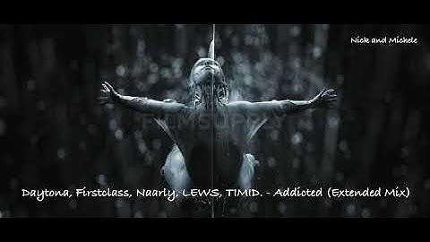 Thumbnail of Premiere | Daytona, Firstclass, Naarly, LEWS, TIMID. - Addicted (Extended Mix)