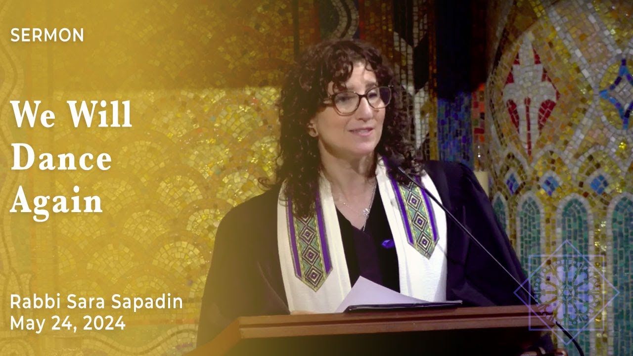 Rabbi Sara Y. Sapadin | May 24, 2024 | We Will Dance Again