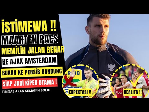 istimewa ! inilah alasan maarten paes dibeli ajax amsterdam ! fans persib gigit jari !