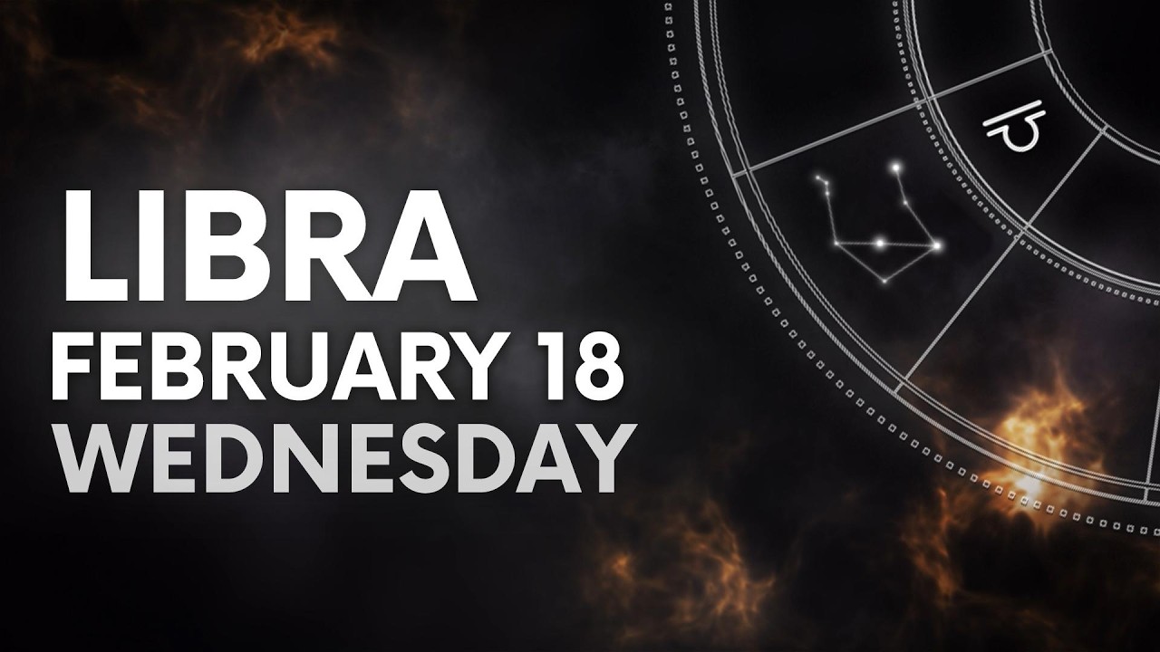LIBRA - TODAY HOROSCOPE - February 18, 2026