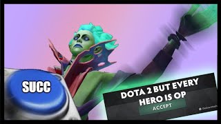 Dota 2 But Every Hero Is OP