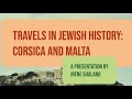 Travels Through Jewish History : Corsica and Malta